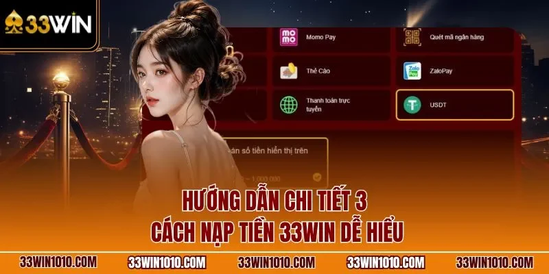 Hướng dẫn chi tiết 3 cách nạp tiền 33WIN dễ hiểu