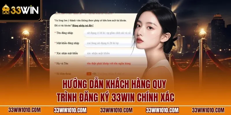 Hướng dẫn khách hàng quy trình đăng ký 33WIN chính xác