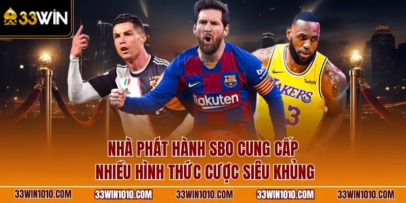 SBO thể thao cung cấp nhiều hình thức cược siêu khủng