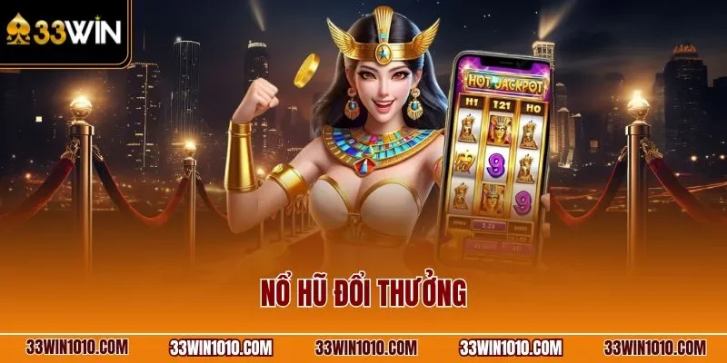 Nổ hũ đổi thưởng