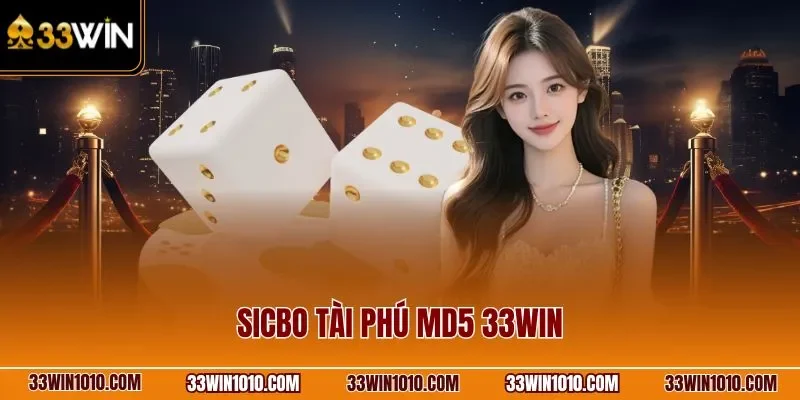 Sicbo Tài Phú MD5 33WIN