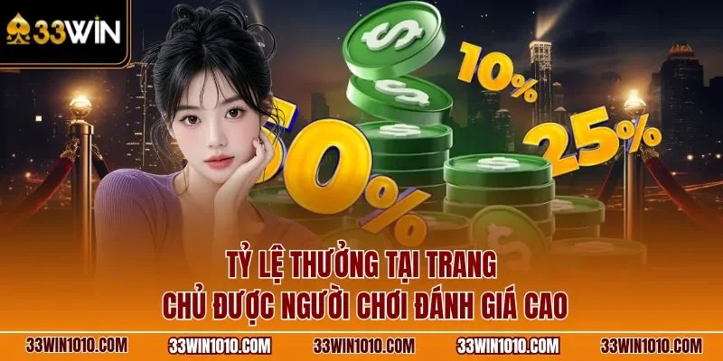 Tỷ lệ thưởng tại trang chủ được người chơi đánh giá cao
